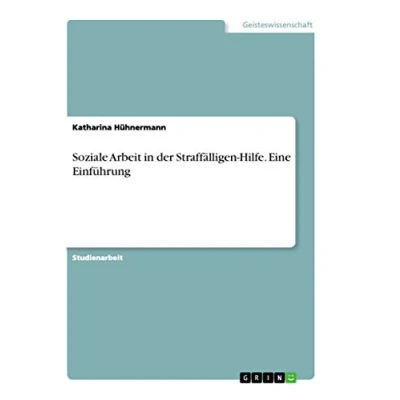 Abbildung von Soziale Arbeit in der Straffälligen Hilfe. Eine Einführung
