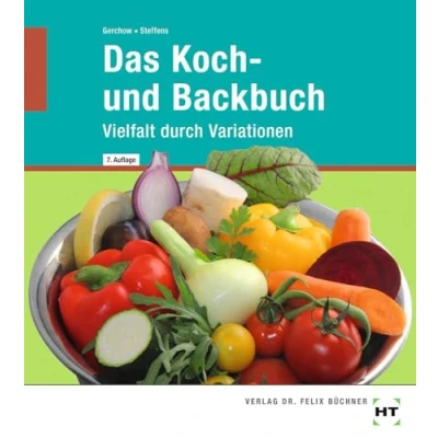 Abbildung von Das Koch und Backbuch: Vielfalt durch Variationen
