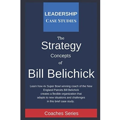 Abbildung von Strategy Concepts of Bill Belichick: A Leadership Case Study the New England Patriots Head Coach