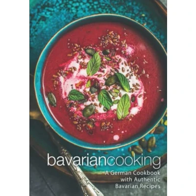 Abbildung von Bavarian Cooking: A German Cookbook with Authentic Recipes