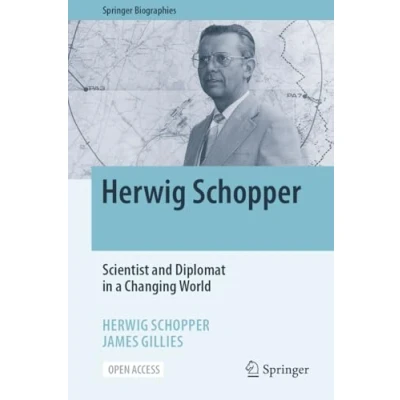 Abbildung von Herwig Schopper: Scientist and Diplomat in a Changing World (Springer Biographies)