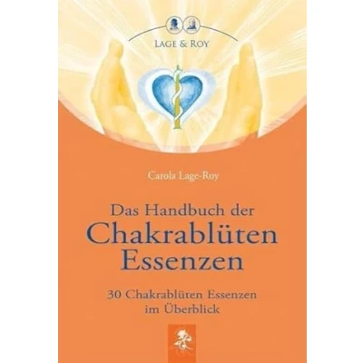 Abbildung von Das Handbuch der Chakrablüten Essenzen: 30 Essenzen im Überblick