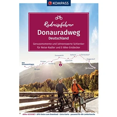 Abbildung von KOMPASS Radreiseführer Donauradweg Deutschland: von Donaueschingen bis Passau 586 km, mit Extra Tourenkarte, Reiseführer und exakter Streckenbeschreibung