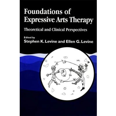 Abbildung von Foundations of Expressive Arts Therapy: Theoretical and Clinical Perspectives