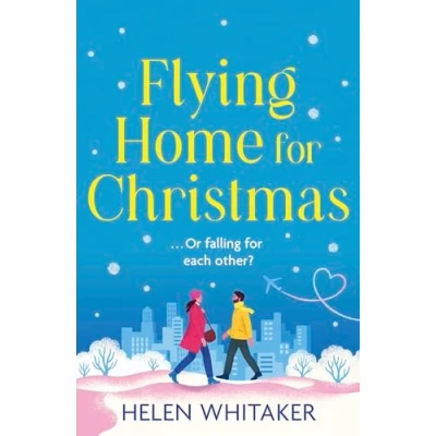 Abbildung von Flying Home for Christmas: An unmissable, laugh out loud romantic comedy winter 2023!