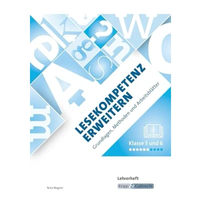 Abbildung von Lesekompetenz erweitern Klasse 5 und 6 Lehrerheft: Grundlagen, Methoden, Arbeitsblätter, Heft, Lösungen: mit Kopiervorlagen im Downloadbereich ... (Kompetenzerwerb: Deutsch)