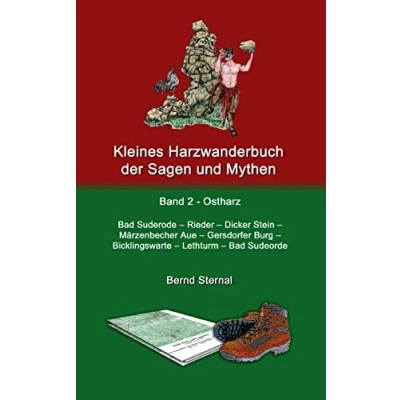 Abbildung von Kleines Harzwanderbuch der Sagen und Mythen 2: Bad Suderode Rieder Dicker Stein Märzenbecher Aue Gersdorfer Burg Bicklingswarte Lethturm