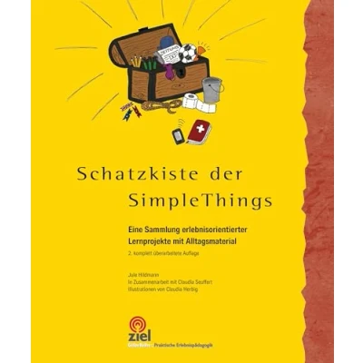 Abbildung von Schatzkiste der Simple Things: Eine Sammlung erlebnisorientierter Lernprojekte mit Alltagsmaterial: Aktivitäten ... (Gelbe Reihe: Praktische Erlebnispädagogik)