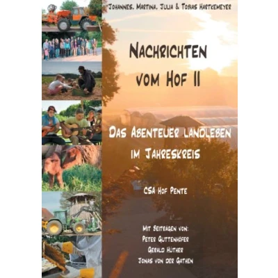 Abbildung von Nachrichten vom Hof II Das Abenteuer Landleben im Jahreskreis: CSA Pente