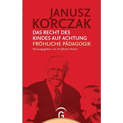 Abbildung von Das Recht des Kindes auf Achtung / Fröhliche Pädagogik