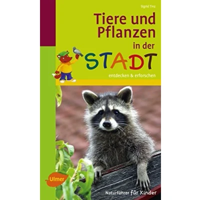 Abbildung von Naturführer für Kinder: Tiere und Pflanzen in der Stadt: Entdecken erforschen