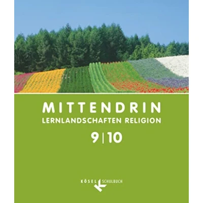 Abbildung von Mittendrin Lernlandschaften Religion Unterrichtswerk für katholische Religionslehre am Gymnasium/Sekundarstufe I Allgemeine Ausgabe Klasse 9/10: Schulbuch