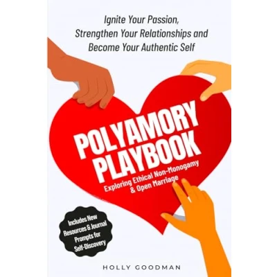 Abbildung von Polyamory Playbook: Exploring Ethical Non Monogamy and Open Marriage: Ignite Your Passion, Strengthen Relationships Become Authentic Life