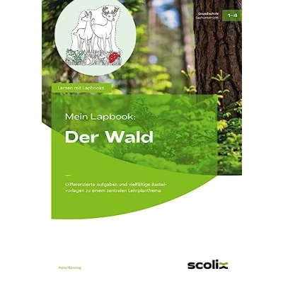 Abbildung von Mein Lapbook: Der Wald: Differenzierte Aufgaben und vielfältige Bastelvorlagen zu einem zentralen Lehrplanthema (1. bis 4. Klasse): ... Klasse) (Lernen mit Lapbooks Grundschule)