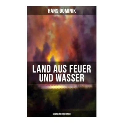 Abbildung von Land aus Feuer und Wasser (Science Fiction Roman): Die Kraft der Tiefe
