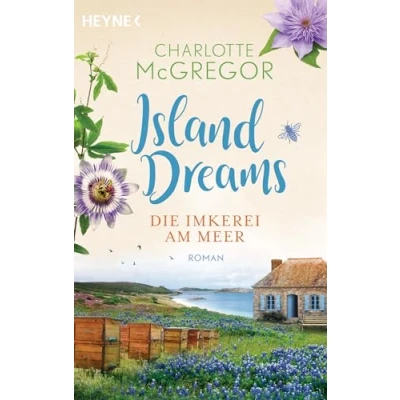 Abbildung von Island Dreams Die Imkerei am Meer: Roman (Die Reihe, Band 2)