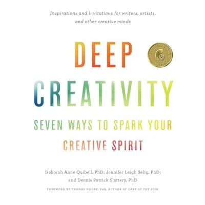 Abbildung von Deep Creativity: Seven Ways to Spark Your Creative Spirit