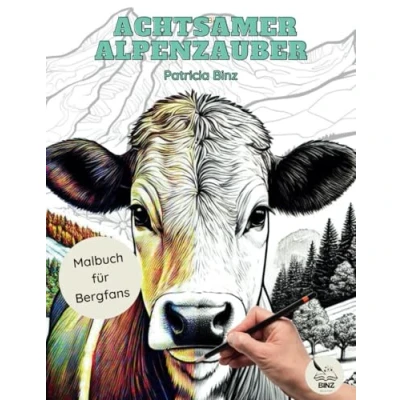 Abbildung von Achtsamer Alpenzauber: Malbuch für erwachsene Bergfans zum Entspannen, Stress reduzieren und um Ruhe zu finden