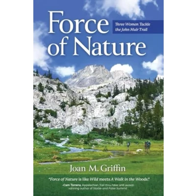 Abbildung von Force of Nature: Three Women Tackle The John Muir Trail