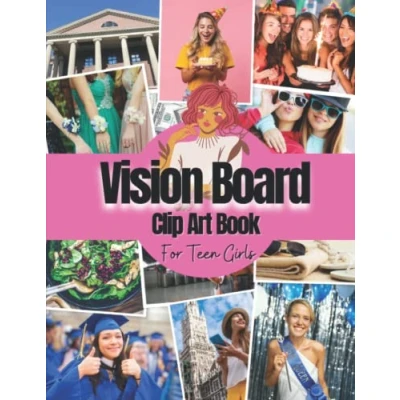 Abbildung von Vision Board Clip Art Book For Teen Girls: Supplies Teens With Pictures, Quotes and Words Girls To Manifest Their Perfect Year Ever ( Kit )