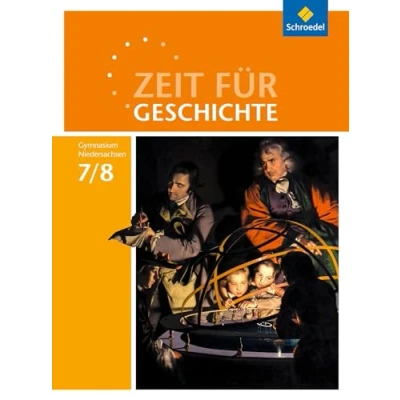 Abbildung von Zeit für Geschichte Ausgabe 2015 Gymnasien in Niedersachsen: Schulbuch 7 / 8