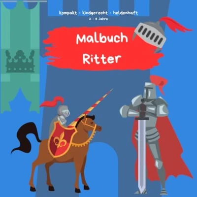 Abbildung von Ritter Malbuch: Tapfere Helden und Burgen 50 Motive für Kinder: kreativ, kindgerecht, kompakt heldenhaft