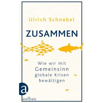 Abbildung von Zusammen: Wie wir mit Gemeinsinn globale Krisen bewältigen