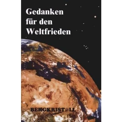 Abbildung von Gedanken für den Weltfrieden: Durchgaben der Geistigen Welt