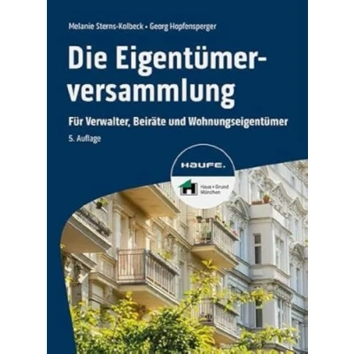 Abbildung von Die Eigentümerversammlung: Für Verwalter, Beiräte und Wohnungseigentümer (Haufe Fachbuch)