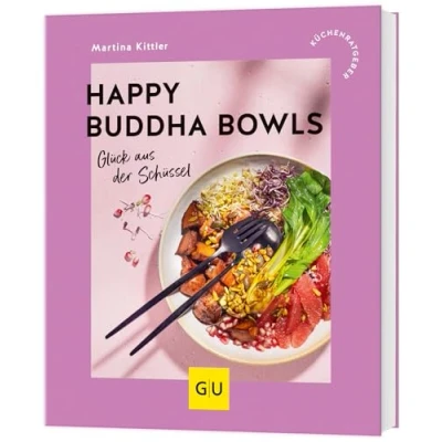 Abbildung von Happy Buddha Bowls: Glück aus der Schüssel (GU Küchenratgeber)