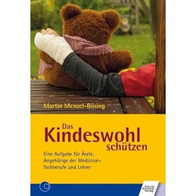 Abbildung von Das Kindeswohl schützen: Eine Aufgabe für Ärzte, Angehörige der Medizinalfachberufe und Lehrer