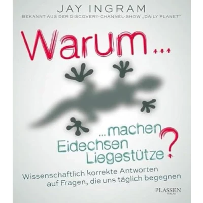 Abbildung von Warum machen Eidechsen Liegestütze?: Wissenschaftlich korrekte Antworten auf Fragen, die uns täglich begegnen
