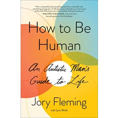 Abbildung von How to Be Human: An Autistic Man&#039;s Guide Life (An Inspiring Memoir)
