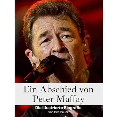 Abbildung von Ein Abschied von Peter Maffay Hochwertige Hardcover Ausgabe: Die illustrierte Biografie