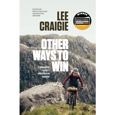 Abbildung von Other Ways to Win: A competitive cyclist&#039;s reflections on success