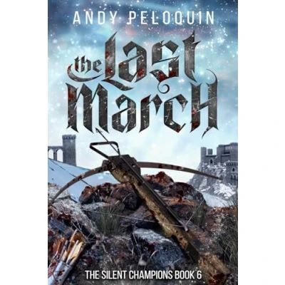 Abbildung von The Last March: A Grimdark Epic Military Fantasy Novel (The Silent Champions, Band 6)
