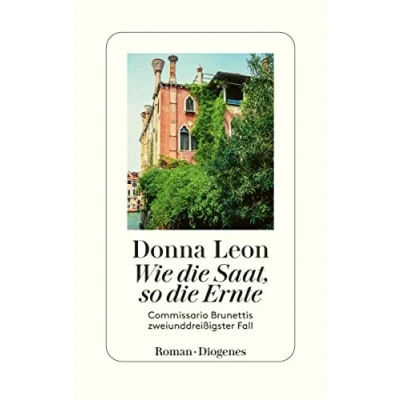 Abbildung von Wie die Saat, so Ernte: Commissario Brunettis zweiunddreißigster Fall (Diogenes Hörbuch)