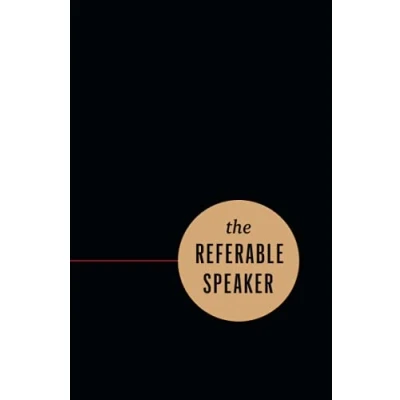 Abbildung von The Referable Speaker: Your Guide to Building a Sustainable Speaking Career—No Fame Required