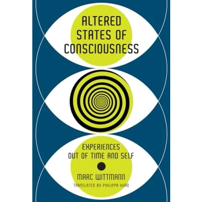 Abbildung von Altered States of Consciousness: Experiences Out Time and Self