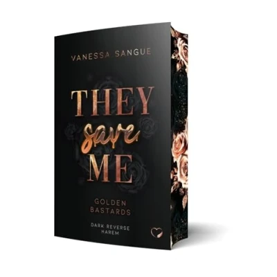 Abbildung von They Save Me: Golden Bastards (Dark Reverse Harem) Limitierte Auflage mit Farbschnitt