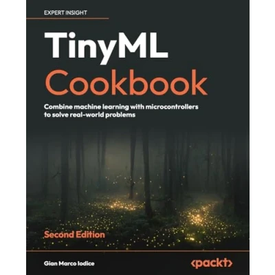 Abbildung von TinyML Cookbook: Combine machine learning with microcontrollers to solve real world problems