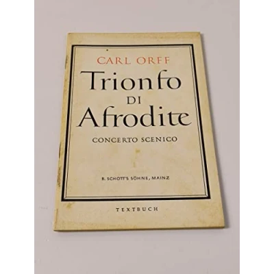 Abbildung von Trionfo di Afrodite: Concerto scenico. Soli (SSTTB), gemischter Chor (SATB) und Orchester. Textbuch/Libretto.
