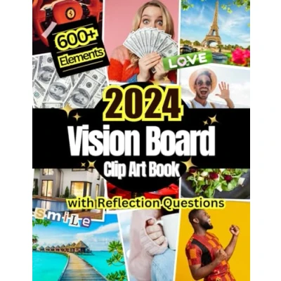 Abbildung von 2024 Vision Board Clip Art Book: 600+ Pictures, Quotes and Words For More Than 30 Life Aspects Such as Health, Money More. With Reflection Questions. all Women Men. (Vision Supplies)