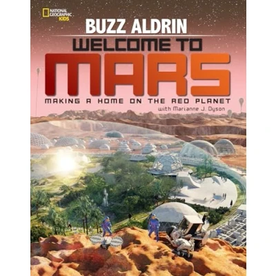 Abbildung von Welcome to Mars: Making a Home on the Red Planet (Science &amp; Nature)