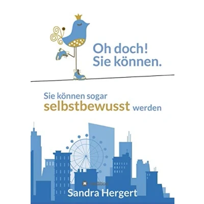 Abbildung von Oh doch! Sie können.: können sogar selbstbewusst werden.