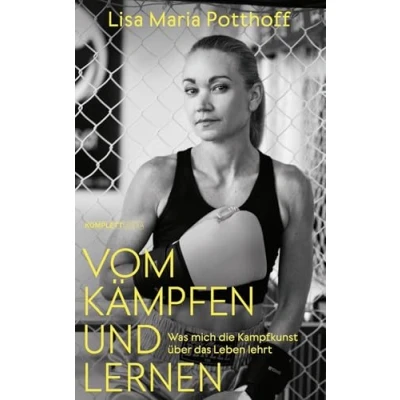 Abbildung von Vom Kämpfen und Lernen: Was mich die Kampfkunst über das Leben lehrt