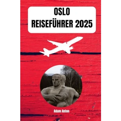 Abbildung von OSLO REISEFÜHRER 2025: Eine perfekte Mischung aus Natur, Kultur und Abenteuer