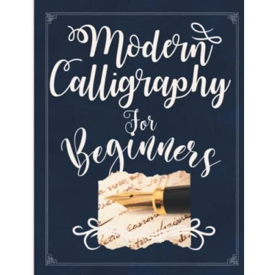 Abbildung von Modern Calligraphy for Beginners: Simple Beginners Guide to and Hand Lettering Adults &amp; Kids. Perfect Gift. 8.5&quot; x 11&quot; , 120 Pages