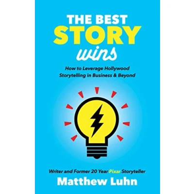 Abbildung von Best Story Wins: How to Leverage Hollywood Storytelling in Business and Beyond