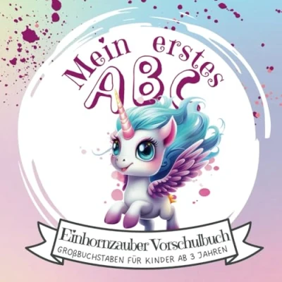 Abbildung von Mein erstes ABC Einhornzauber Vorschulbuch: Großbuchstaben für Kinder ab 3 Jahren 130 Seiten XXL Vorschulbuch